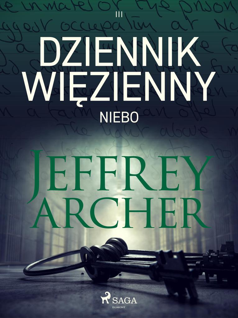 Produktbild: Dziennik wiezienny III. Niebo | Jeffrey Archer