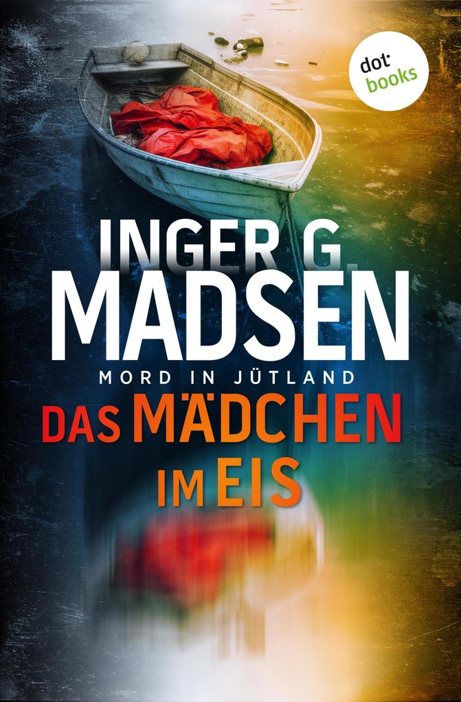 Produktbild: Mord in Jütland: Das Mädchen im Eis | Inger Gammelgaard Madsen