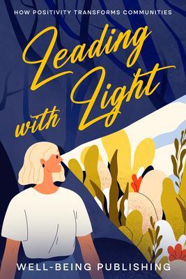 Produktbild: Leading with Light | Well-Being Publishing
