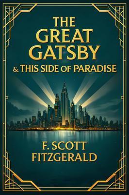 Produktbild: The Great Gatsby & This Side of Paradise | F. Scott Fitzgerald