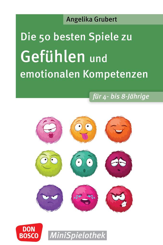 Produktbild: Die 50 besten Spiele zu Gefühlen und emotionalen Kompetenzen für 4- bis 8-Jährige - ebook | Angelika Grubert