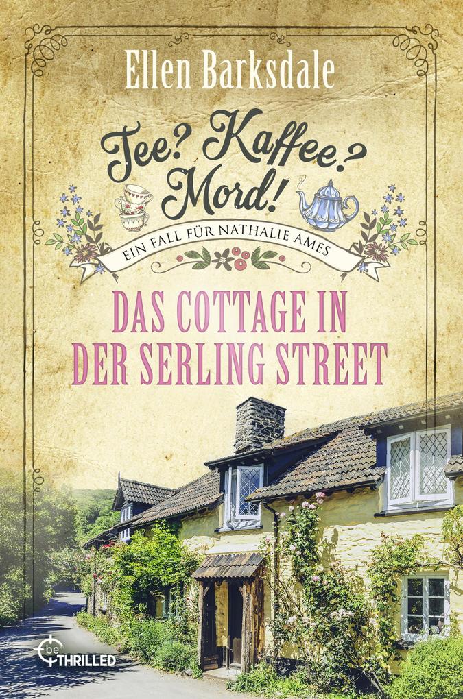 Produktbild: Tee? Kaffee? Mord! Das Cottage in der Serling Street | Ellen Barksdale