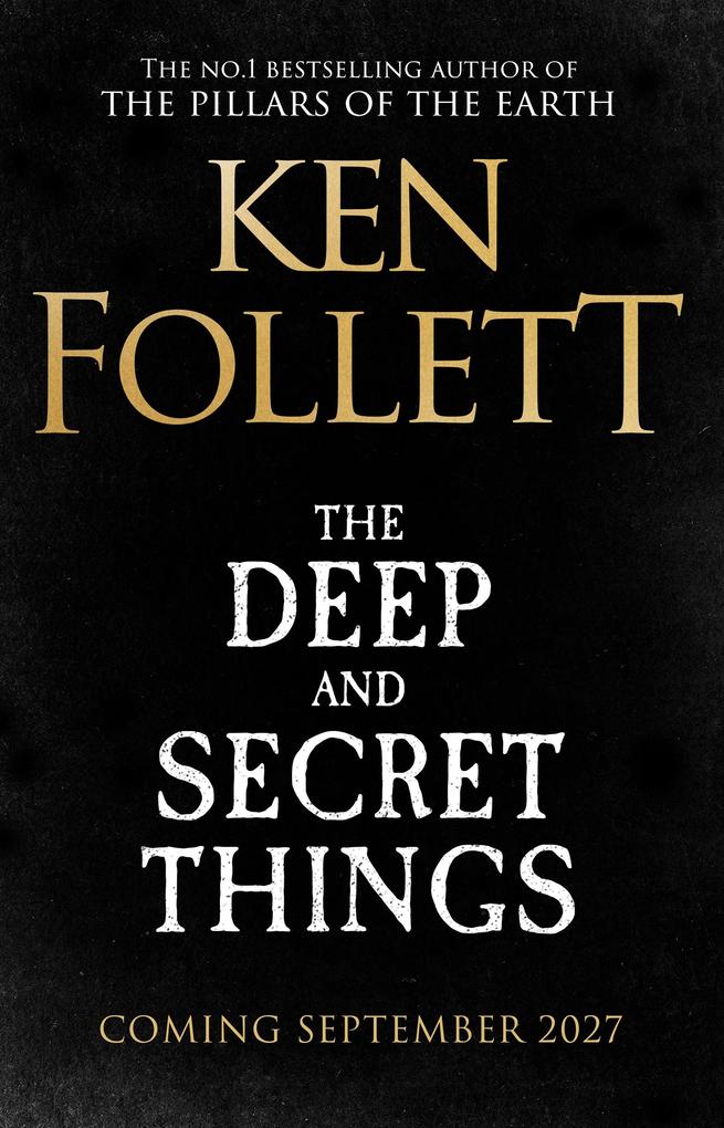Produktbild: The Deep and Secret Things | Ken Follett