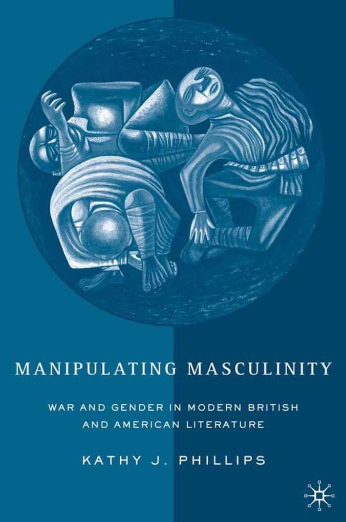 Produktbild: Manipulating Masculinity | K. Phillips