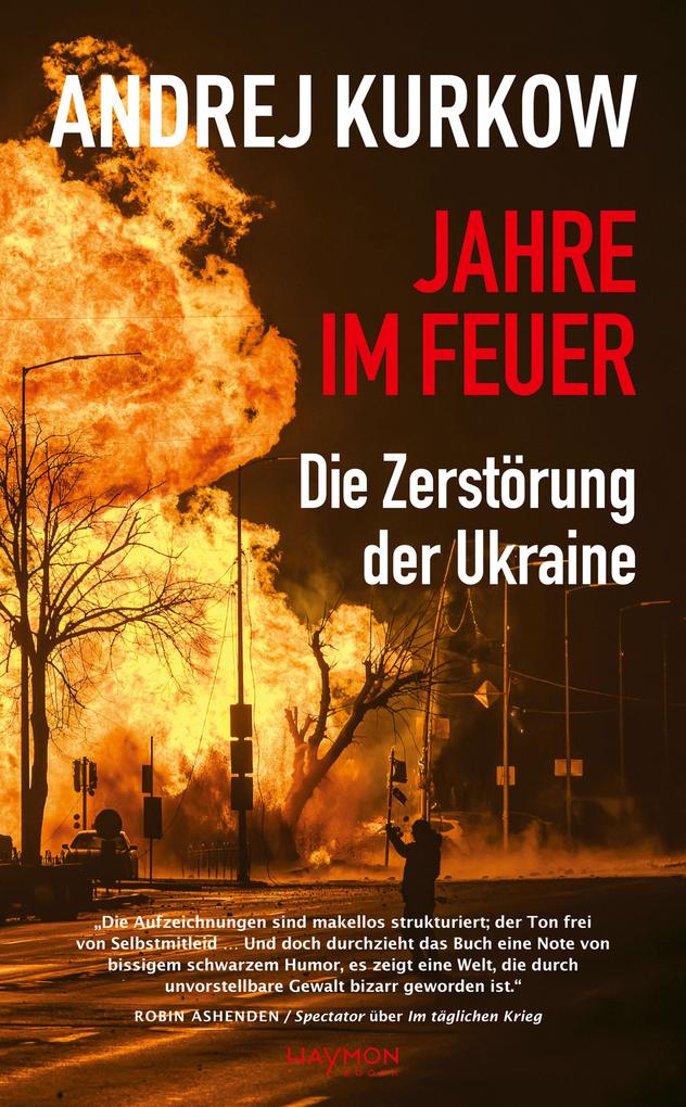 Produktbild: Jahre im Feuer: Die Zerstörung der Ukraine | Andrej Kurkow