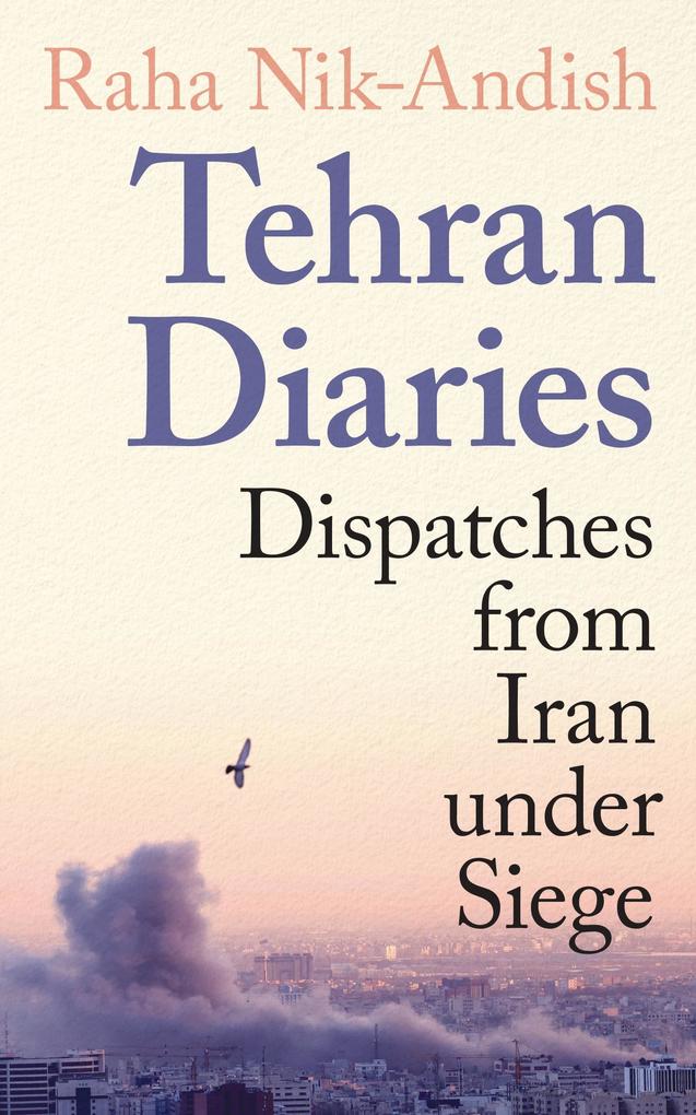 Produktbild: Tehran Diaries | Raha Nik-Andish