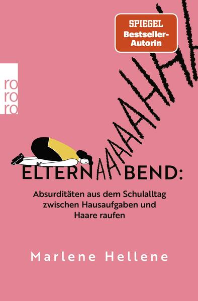 Produktbild: Elternabend: Absurditäten aus dem Schulalltag zwischen Hausaufgaben und Haare raufen | Marlene Hellene
