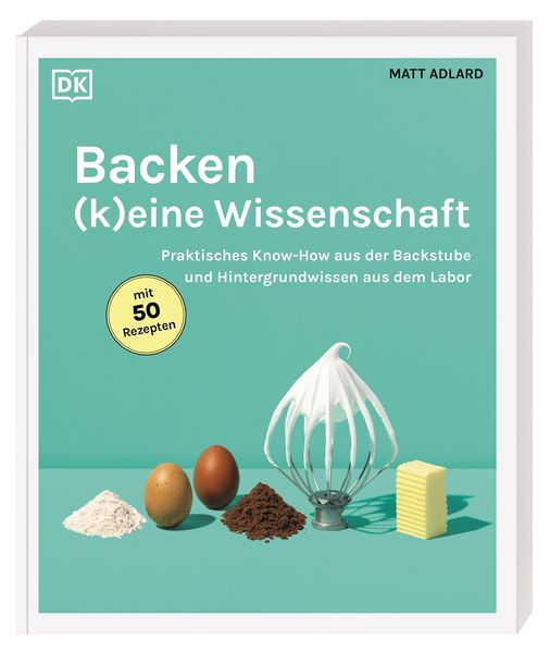 Produktbild: Backen - (k)eine Wissenschaft | Matt Adlard