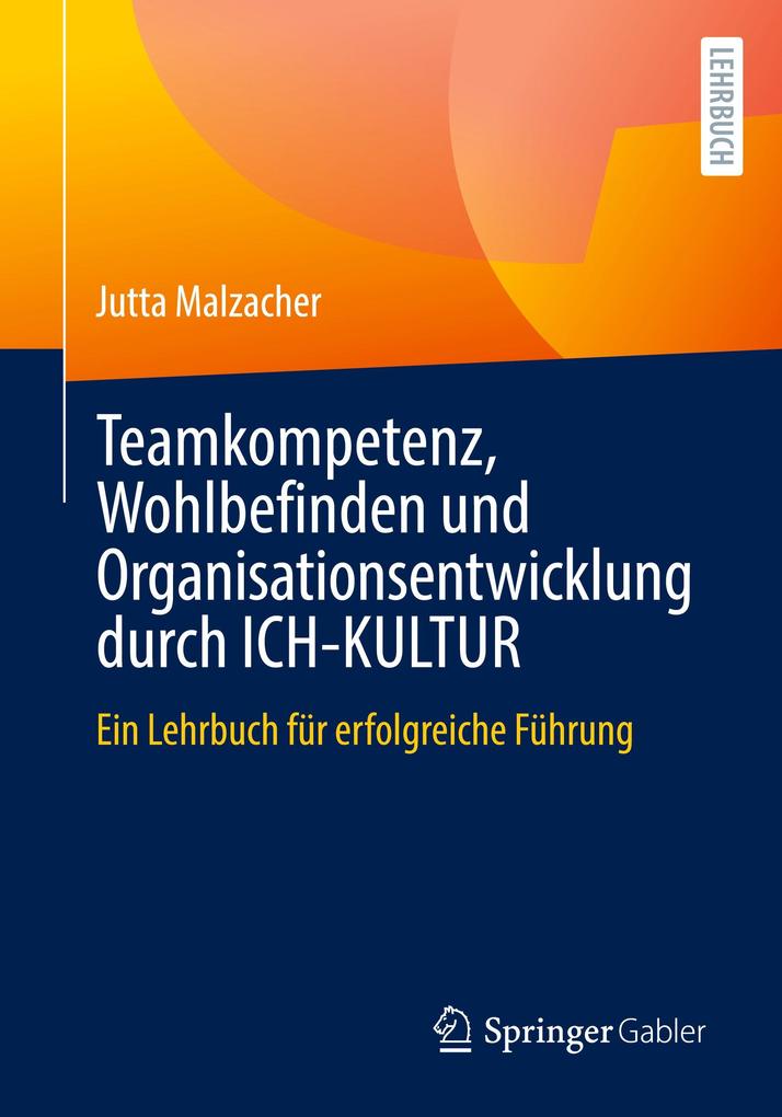Produktbild: Teamkompetenz, Wohlbefinden und Organisationsentwicklung durch ICH-KULTUR | Jutta Malzacher