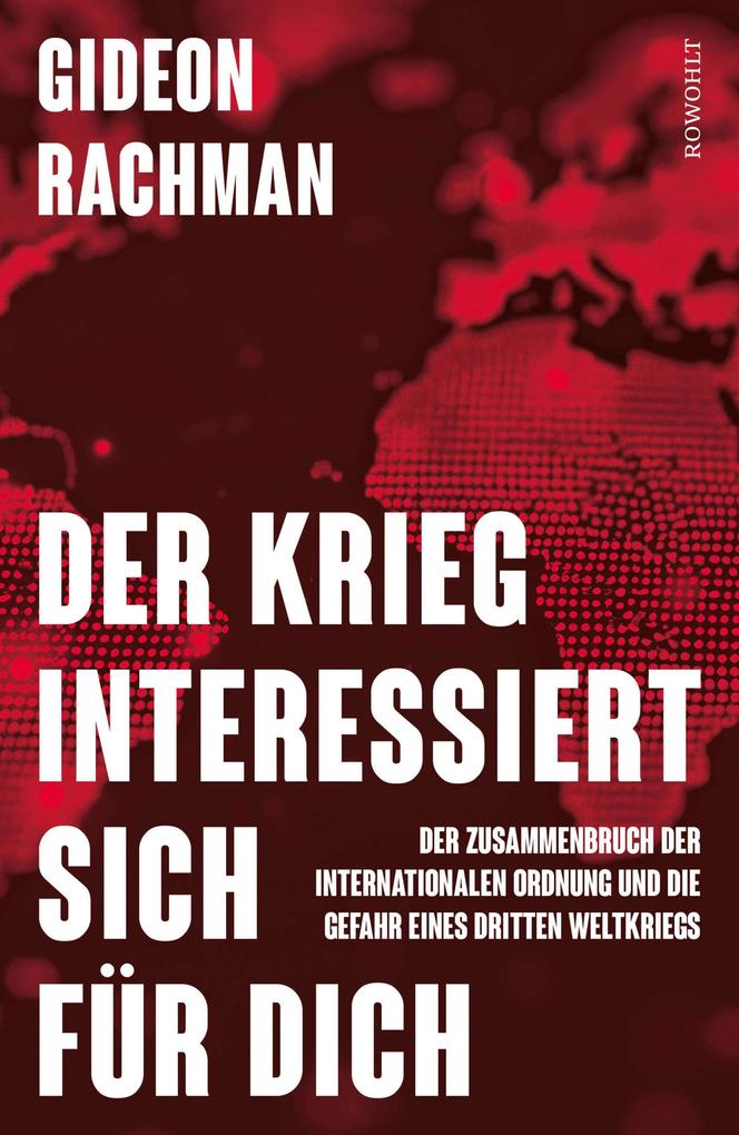 Produktbild: Der Krieg interessiert sich für dich | Gideon Rachman
