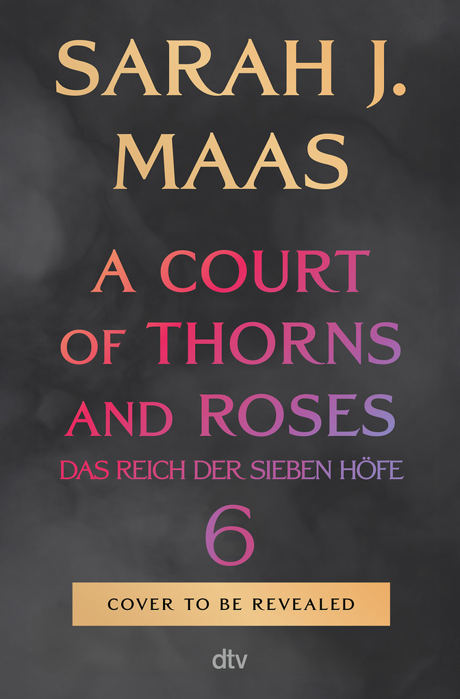 Weitere Ansicht: A Court of Thorns and Roses 6 | Sarah J. Maas