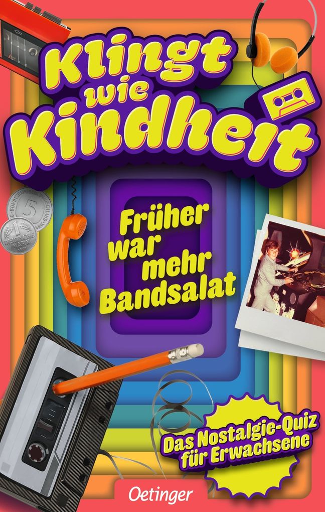 Weitere Ansicht: Klingt wie Kindheit. Früher war mehr Bandsalat | Oetinger Media, Oetinger Media GmbH