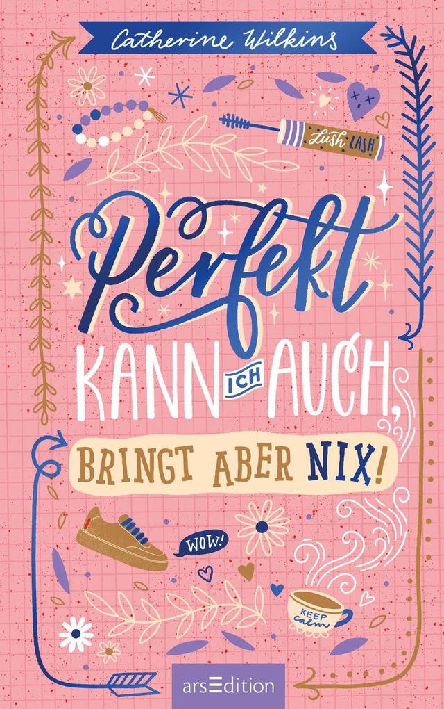Weitere Ansicht: Perfekt kann ich auch, bringt aber nix! | Catherine Wilkins