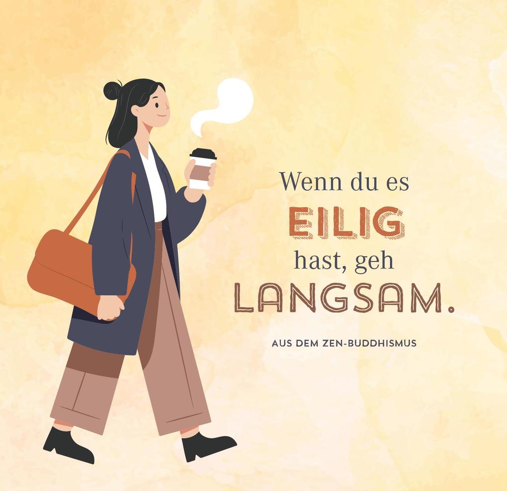 Weitere Ansicht: Nimm dir Zeit für Gelassenheit