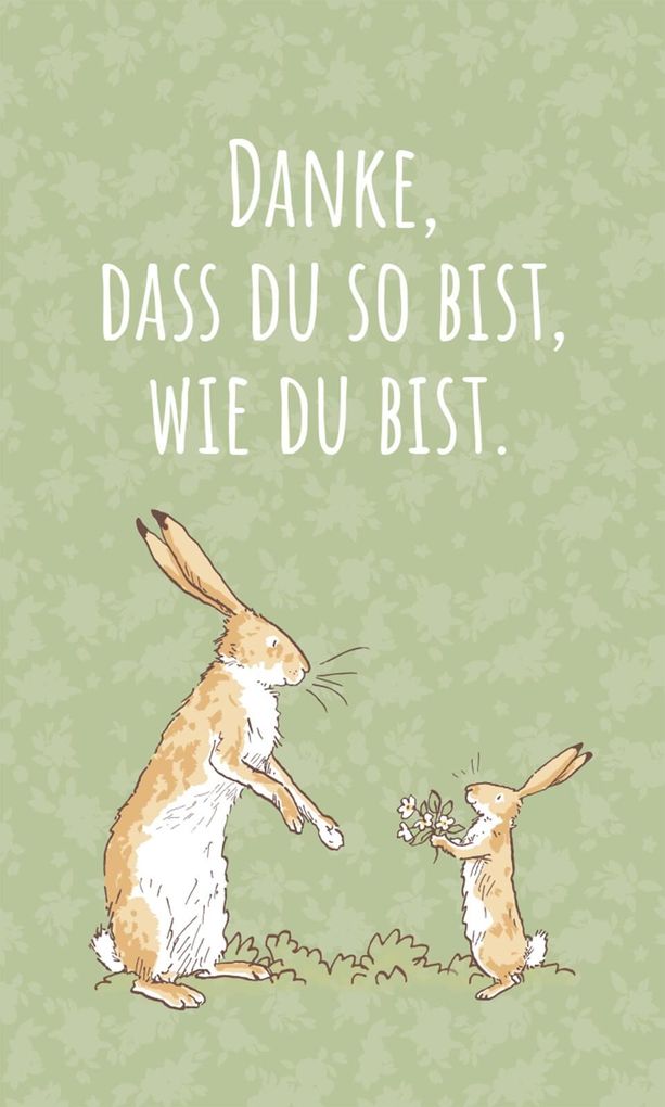 Weitere Ansicht: Weißt du eigentlich, wie lieb ich dich hab? Du bist einfach wundervoll