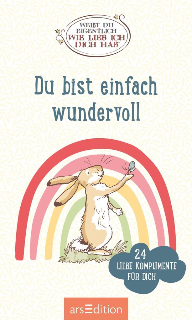 Weitere Ansicht: Weißt du eigentlich, wie lieb ich dich hab? Du bist einfach wundervoll