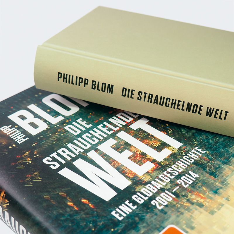 Weitere Ansicht: Die strauchelnde Welt | Philipp Blom