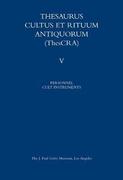 Thesaurus Cultus Et Rituum Antiquorum, Volume V: Personnel of Cult/Cult Instruments