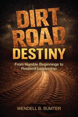 Produktbild: Dirt Road Destiny | Wendell B. Sumter