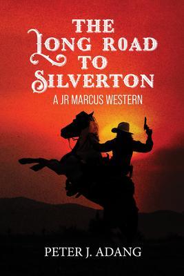 Produktbild: The Long Road to Silverton | Peter J. Adang