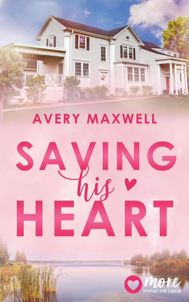 Produktbild: Saving his Heart | Avery Maxwell