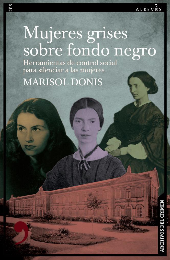 Produktbild: Mujeres grises sobre fondo negro: Herramientas de control social para silenciar a las mujeres | Marisol Donis