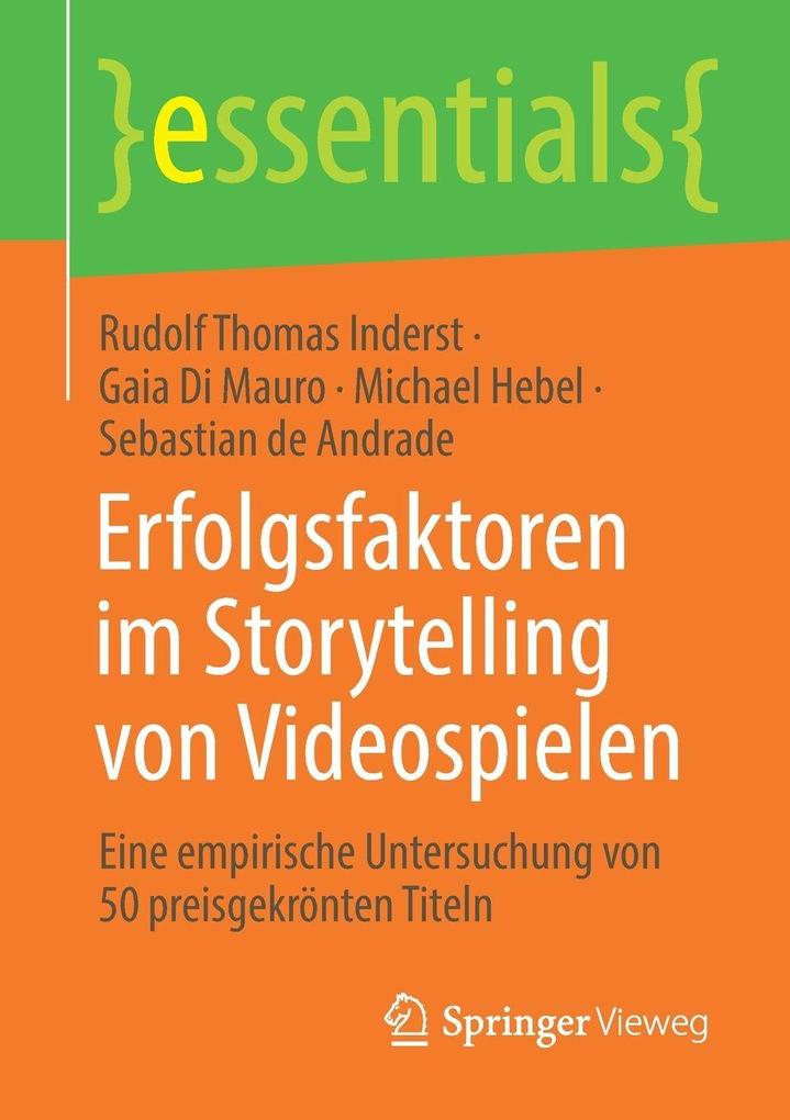 Produktbild: Erfolgsfaktoren im Storytelling von Videospielen | Rudolf Thomas Inderst, Gaia Di Mauro, Michael Hebel, Sebastian de Andrade