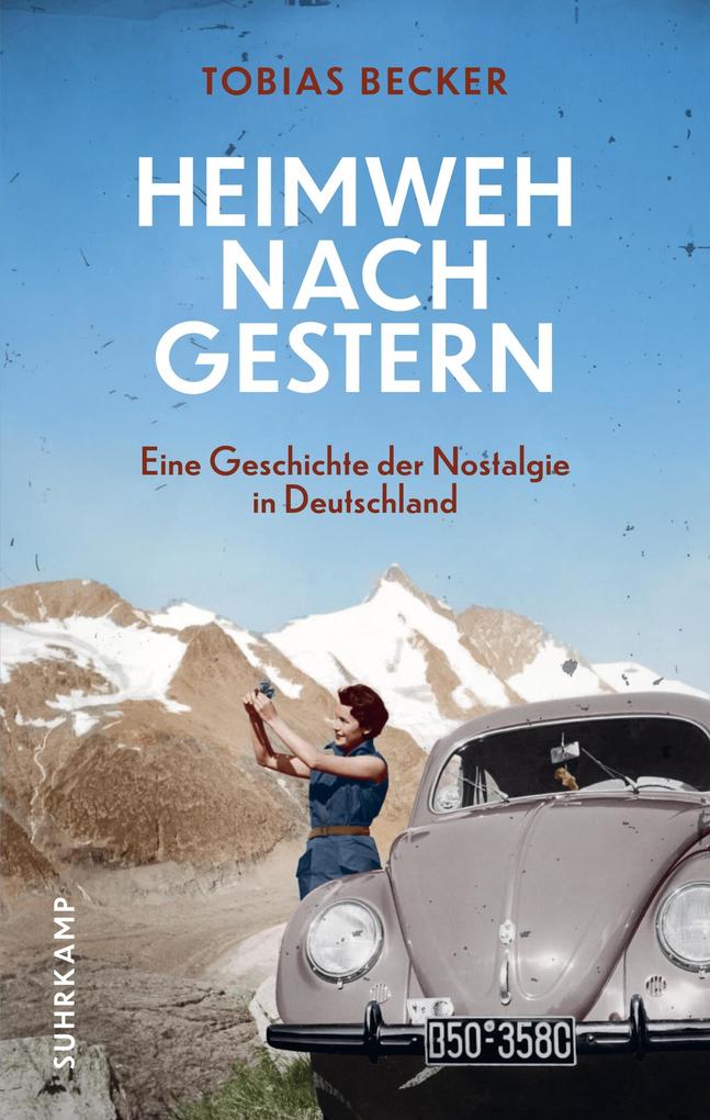 Produktbild: Heimweh nach gestern | Tobias Becker