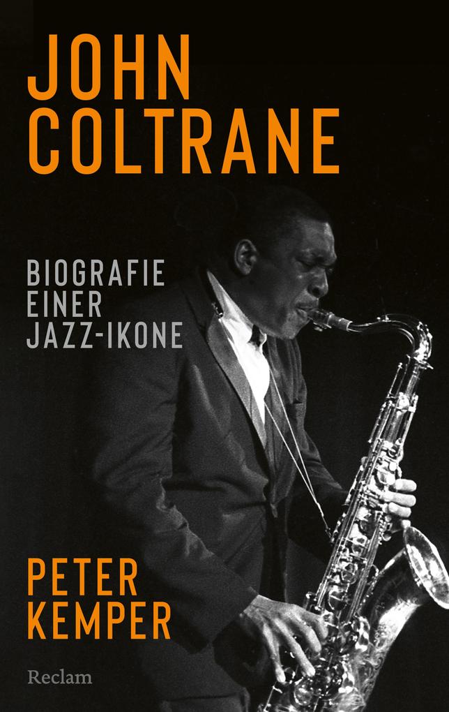 Produktbild: John Coltrane. Biografie einer Jazz-Ikone | Peter Kemper