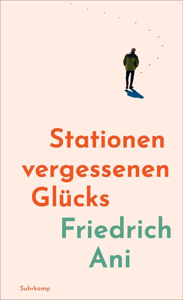 Produktbild: Stationen vergessenen Glücks | Friedrich Ani