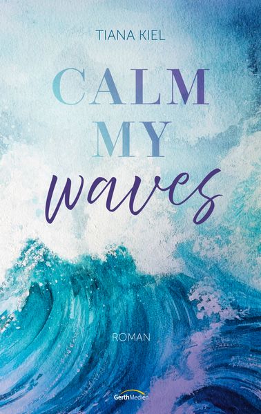 Produktbild: Calm my Waves | Tiana Kiel