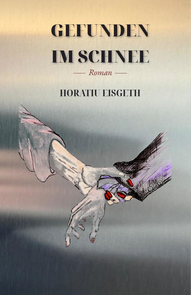 Produktbild: GEFUNDEN IM SCHNEE | Horatiu Eisgeth