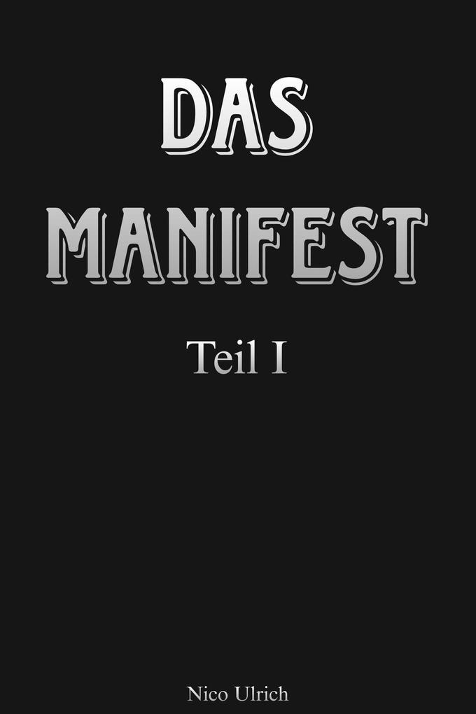 Produktbild: Das Manifest: Teil I | Nico Ulrich