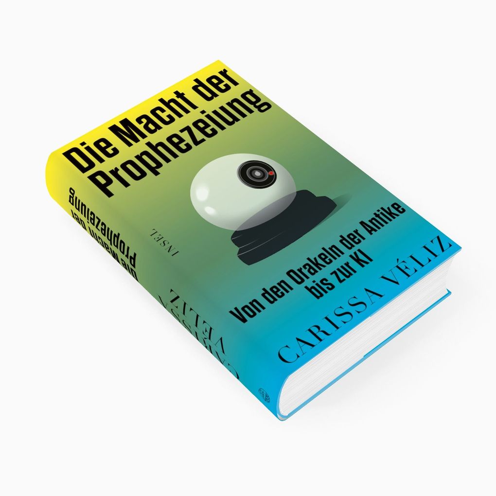 Weitere Ansicht: Die Macht der Prophezeiung | Carissa Véliz