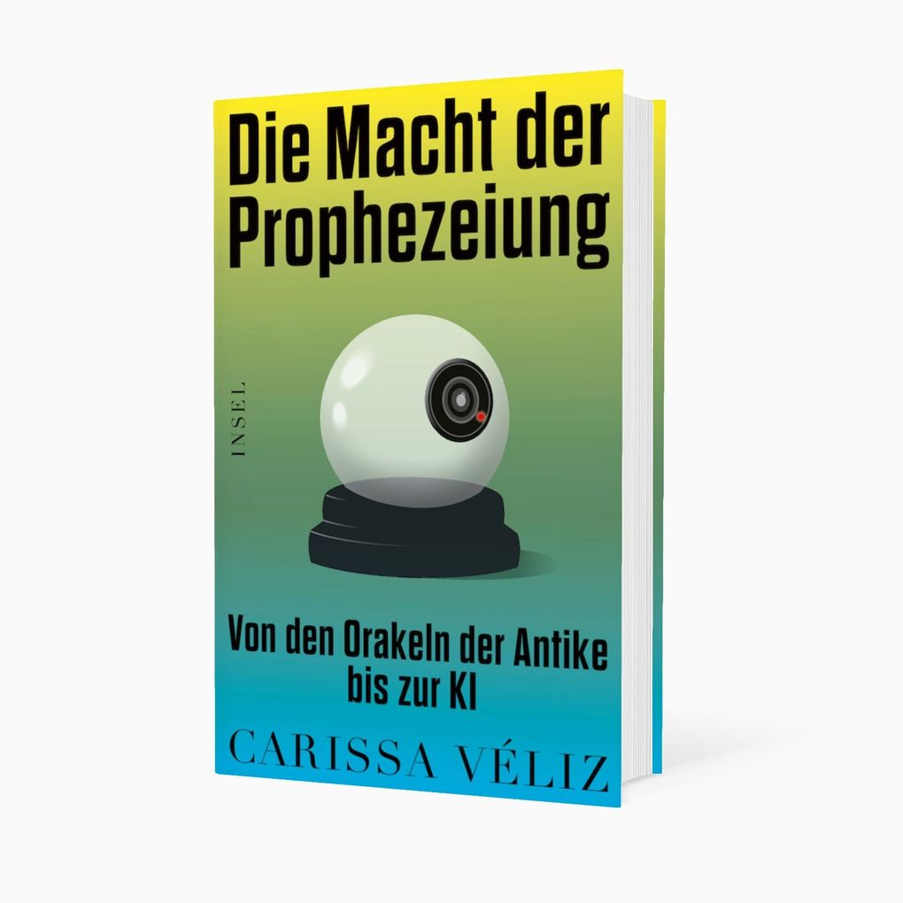 Weitere Ansicht: Die Macht der Prophezeiung | Carissa Véliz