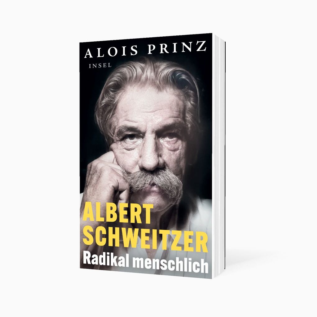 Weitere Ansicht: Albert Schweitzer - Radikal menschlich | Alois Prinz