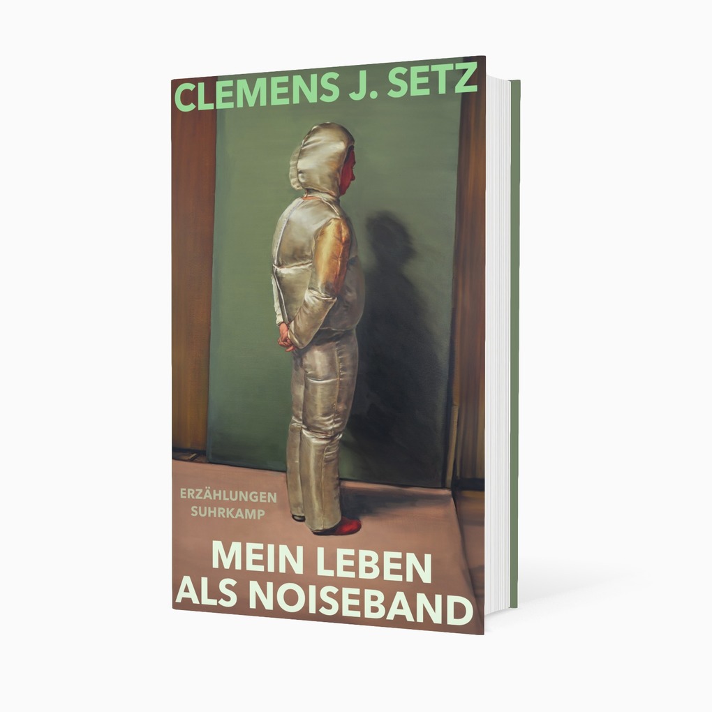 Weitere Ansicht: Mein Leben als Noiseband | Clemens J. Setz