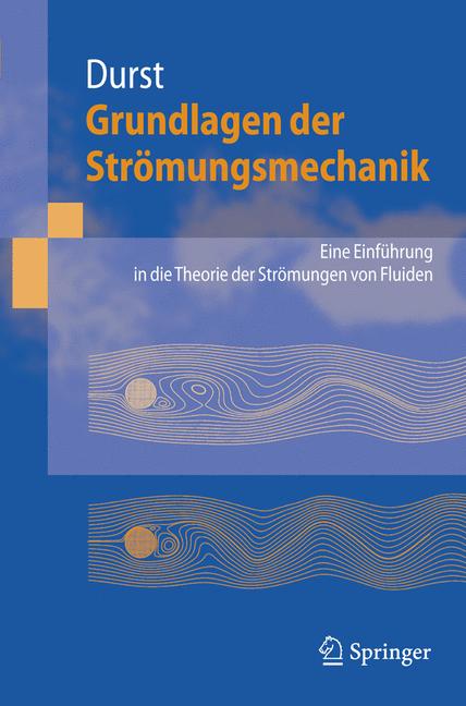Weitere Ansicht: Grundlagen der Strömungsmechanik | Franz Durst