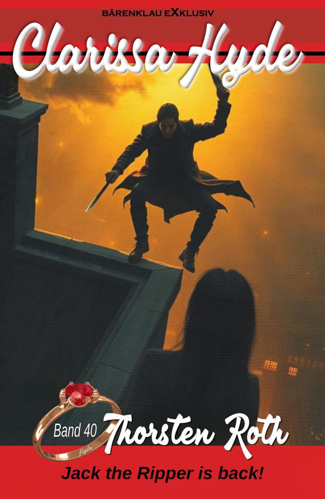 Produktbild: Clarissa Hyde: Band 40 - Jack the Ripper is back! | Thorsten Roth