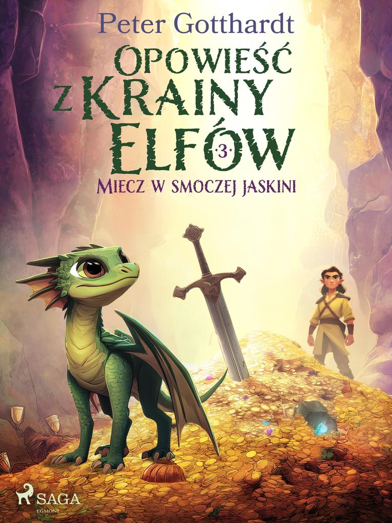 Produktbild: Opowie z Krainy Elfów 3 - Miecz w smoczej jaskini | Peter Gotthardt