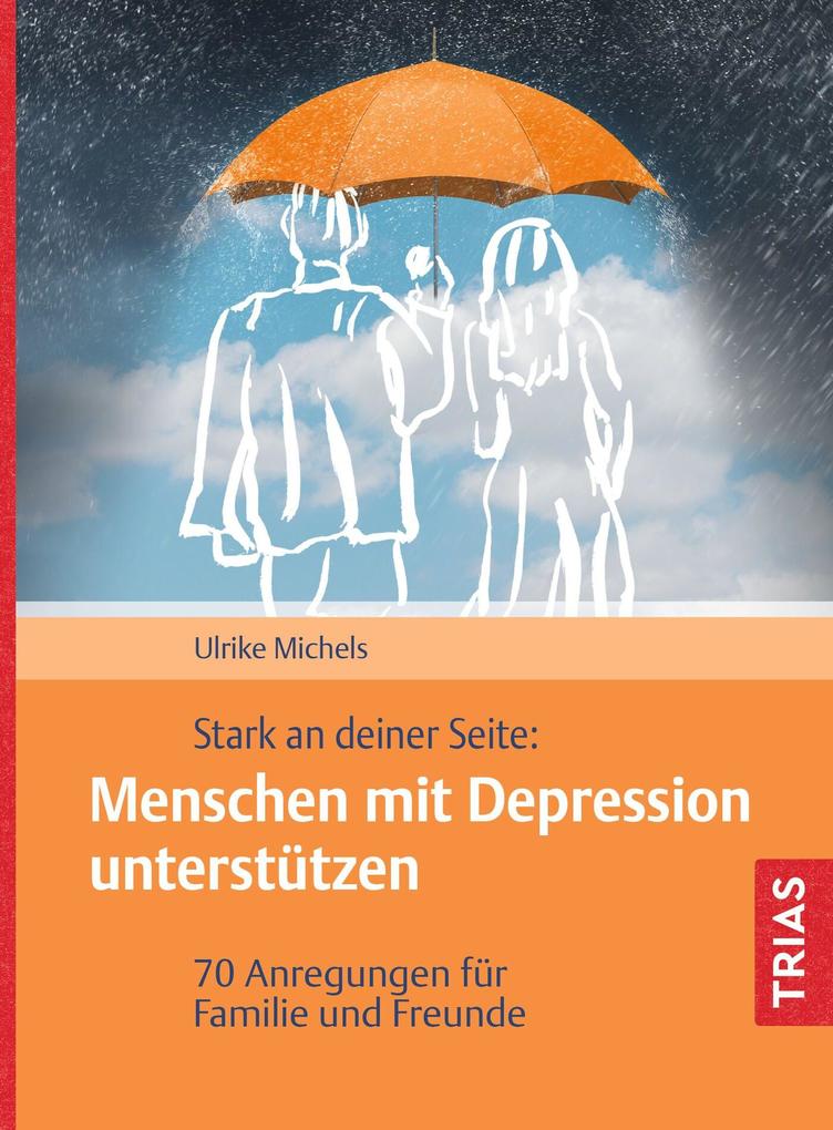 Produktbild: Stark an deiner Seite: Menschen mit Depression unterstützen | Ulrike Michels