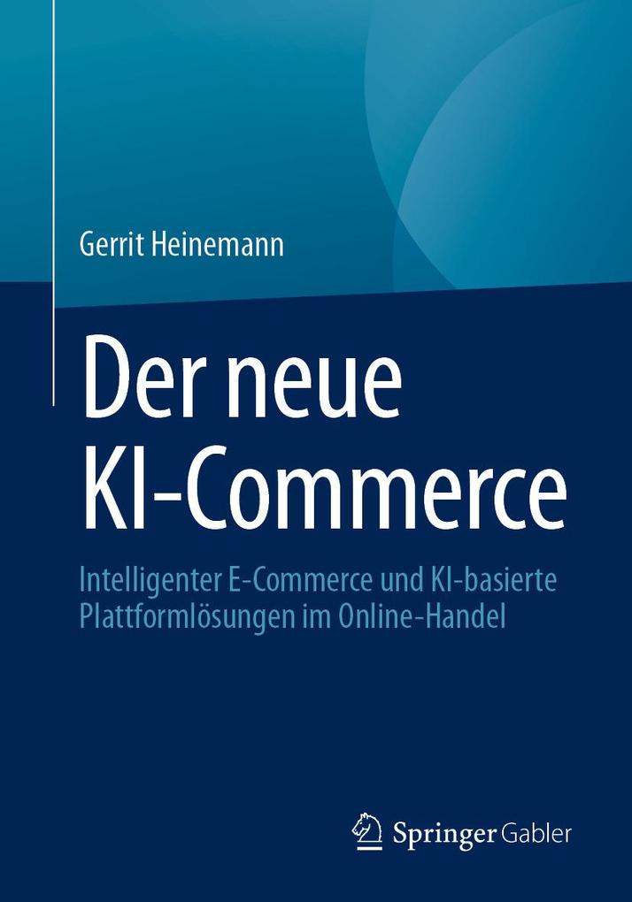 Produktbild: Der neue KI-Commerce | Gerrit Heinemann