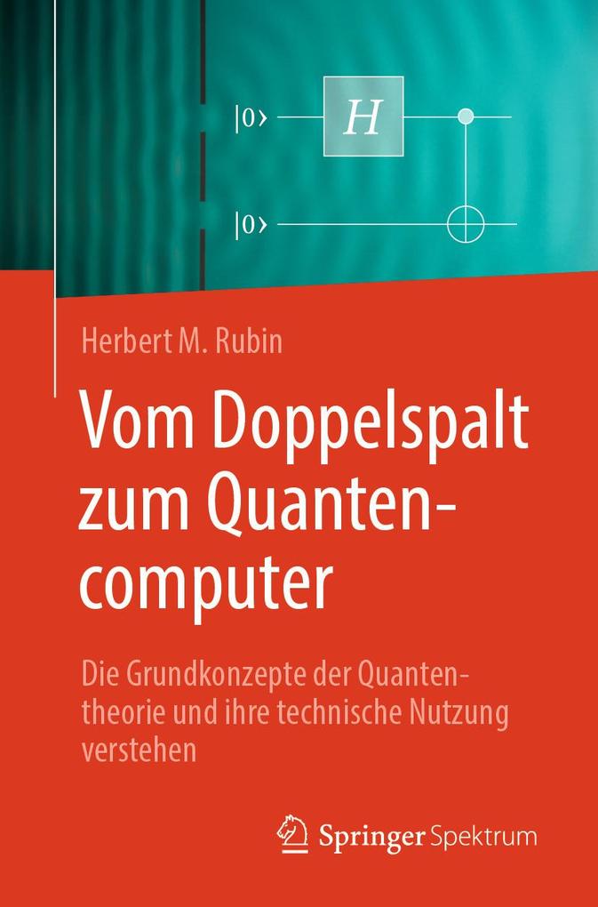 Produktbild: Vom Doppelspalt zum Quantencomputer | Herbert M. Rubin