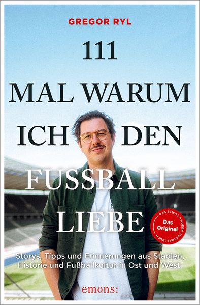 Produktbild: 111 Mal warum ich den Fußball liebe | Gregor Ryl