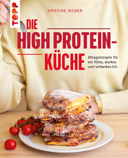 Produktbild: Die High Protein-Küche | Kristine Weber