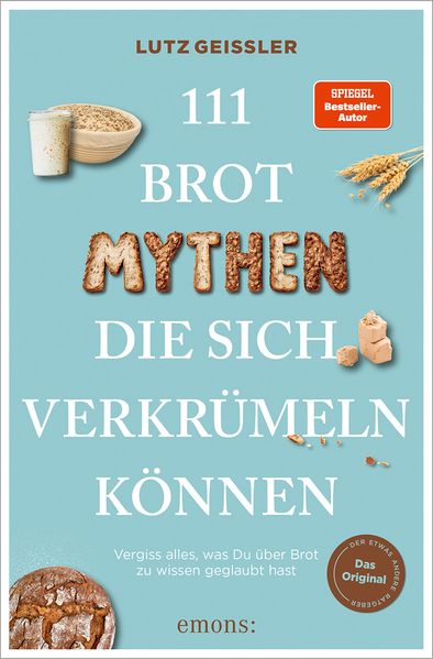 Produktbild: 111 Brot-Mythen, die sich verkrümeln können | Lutz Geißler