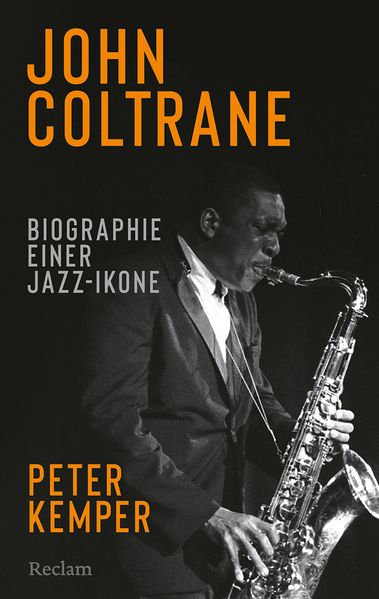 Produktbild: John Coltrane. Biographie einer Jazz-Ikone | Peter Kemper