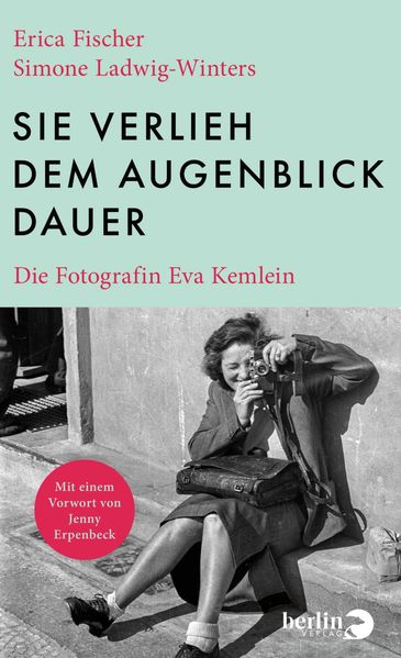 Produktbild: Sie verlieh dem Augenblick Dauer | Erica Fischer, Simone Ladwig-Winters