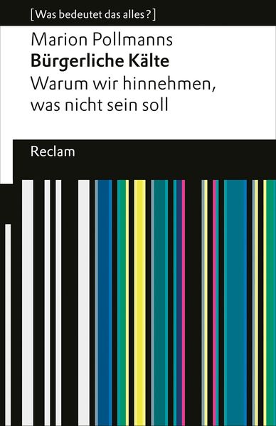 Produktbild: Bürgerliche Kälte. Warum wir hinnehmen, was nicht sein soll | Marion Pollmanns