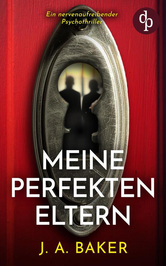 Produktbild: Meine perfekten Eltern | J. A. Baker